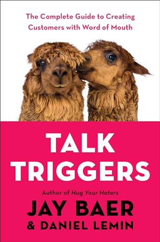 Stock image for Talk Triggers: The Complete Guide to Creating Customers with Word of Mouth for sale by ZBK Books