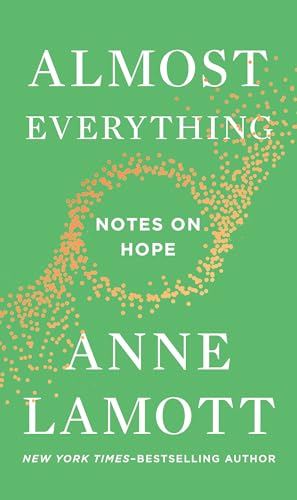 Stock image for Almost Everything: Notes on Hope for sale by KuleliBooks