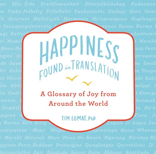 9780525538080: Happiness--Found in Translation: A Glossary of Joy from Around the World