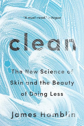 Stock image for Clean: The New Science of Skin and the Beauty of Doing Less for sale by Zoom Books Company