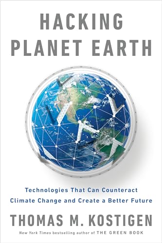 Beispielbild fr Hacking Planet Earth: Technologies That Can Counteract Climate Change and Create a Better Future zum Verkauf von ThriftBooks-Dallas