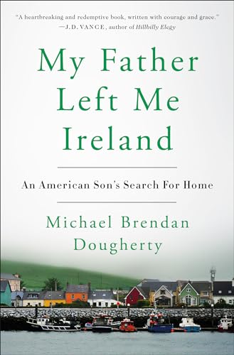 Beispielbild fr My Father Left Me Ireland: An American Son's Search For Home zum Verkauf von SecondSale