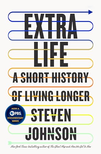 Beispielbild fr Extra Life: A Short History of Living Longer zum Verkauf von New Legacy Books