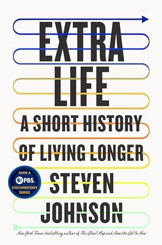 Stock image for Extra Life: A Short History of Living Longer for sale by New Legacy Books