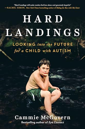 Imagen de archivo de Hard Landings: Looking Into the Future for a Child With Autism a la venta por HPB-Emerald