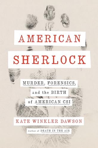 Beispielbild fr American Sherlock: Murder, Forensics, and the Birth of American CSI zum Verkauf von SecondSale