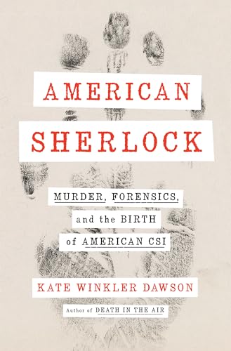 Stock image for American Sherlock: Murder, Forensics, and the Birth of American CSI for sale by Giant Giant