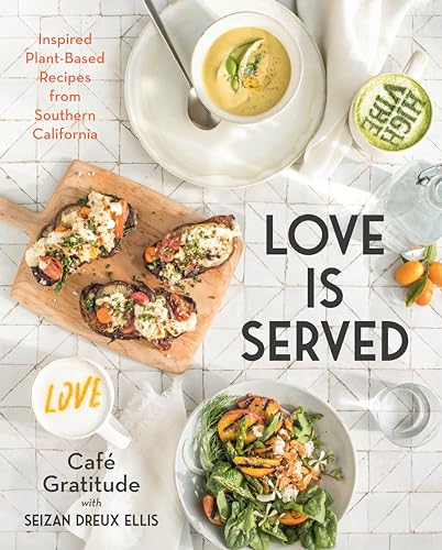 Beispielbild fr Love is Served: Inspired Plant-Based Recipes from Southern California zum Verkauf von WorldofBooks