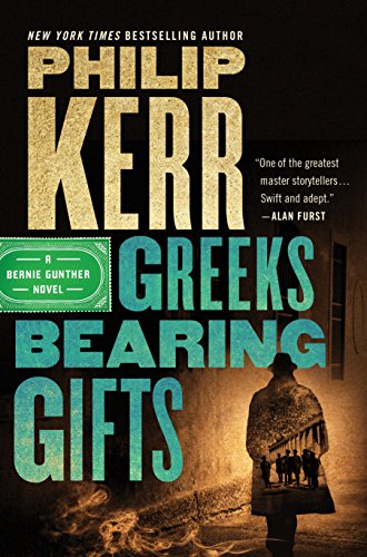 Stock image for Greeks Bearing Gifts (Bernie Gunther Novel) for sale by Marches Books