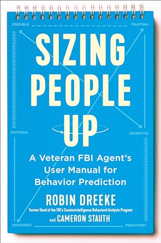 Stock image for Sizing People Up: A Veteran FBI Agent's User Manual for Behavior Prediction for sale by BooksRun