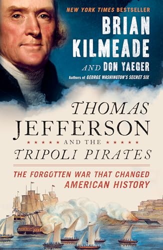 Imagen de archivo de Thomas Jefferson and the Tripoli Pirates: The Forgotten War That Changed American History a la venta por SecondSale