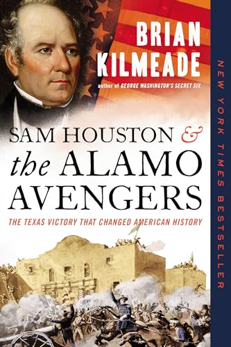 9780525540540: Sam Houston and the Alamo Avengers: The Texas Victory That Changed American History