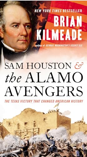 9780525540557: Sam Houston and the Alamo Avengers: The Texas Victory That Changed American History