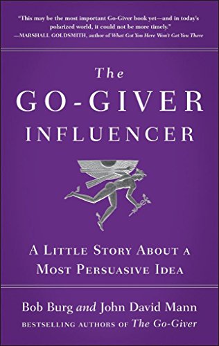 Stock image for The Go-Giver Influencer: A Little Story About a Most Persuasive Idea [Paperback] [Jan 01, 2018] Bob Burg and John David Mann for sale by ThriftBooks-Atlanta