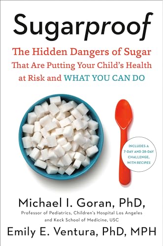 Beispielbild fr Sugarproof : The Hidden Dangers of Sugar That Are Putting Your Child's Health at Risk and What You Can Do zum Verkauf von Better World Books