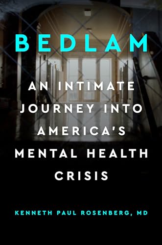 

Bedlam : An Intimate Journey into America's Mental Health Crisis
