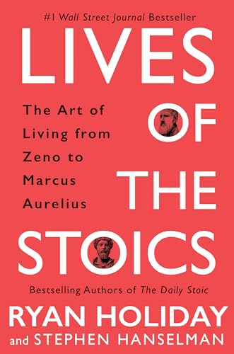 Stock image for Lives of the Stoics: The Art of Living from Zeno to Marcus Aurelius for sale by Patrico Books