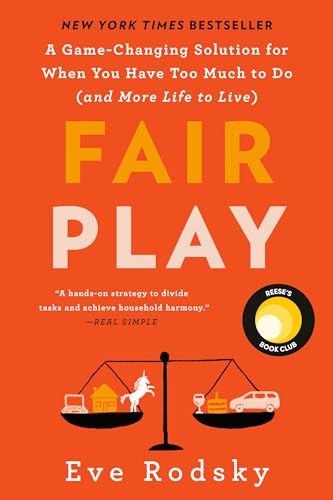 Stock image for Fair Play: A Game-Changing Solution for When You Have Too Much to Do (and More Life to Live) for sale by Firefly Bookstore