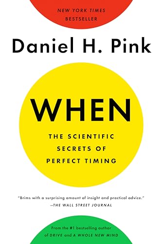 Stock image for When: The Scientific Secrets of Perfect Timing for sale by ThriftBooks-Atlanta