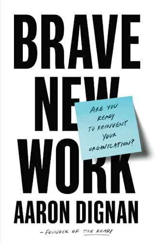 Imagen de archivo de Brave New Work: Are You Ready to Reinvent Your Organization? a la venta por ThriftBooks-Dallas