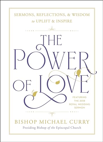 Beispielbild fr The Power of Love: Sermons, reflections, and wisdom to uplift and inspire zum Verkauf von SecondSale