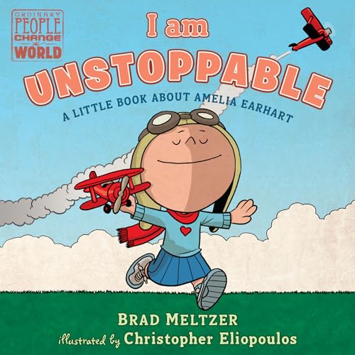 Beispielbild fr I am Unstoppable: A Little Book About Amelia Earhart (Ordinary People Change the World) zum Verkauf von SecondSale