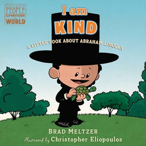 9780525552956: I am Kind: A Little Book About Abraham Lincoln (Ordinary People Change the World)