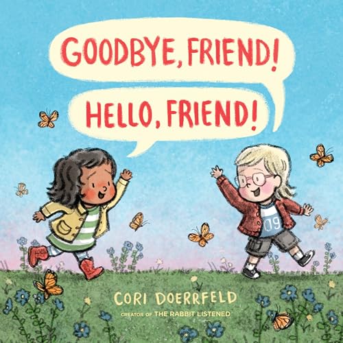 Stock image for Goodbye, Friend! Hello, Friend! for sale by Goodwill Books