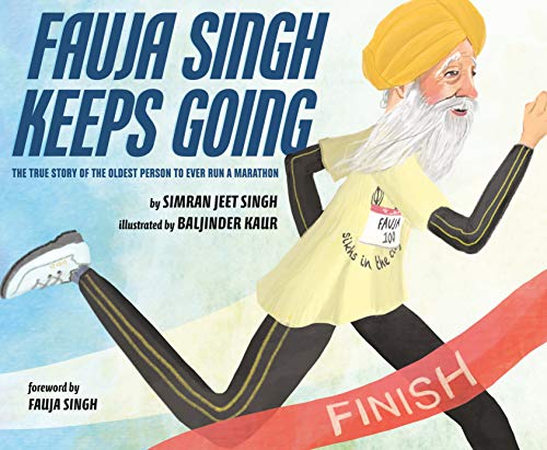 Beispielbild fr Fauja Singh Keeps Going : The True Story of the Oldest Person to Ever Run a Marathon zum Verkauf von Better World Books
