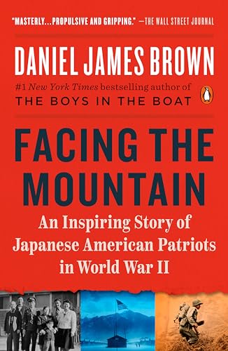 Beispielbild fr Facing the Mountain: An Inspiring Story of Japanese American Patriots in World War II zum Verkauf von Goodwill Books