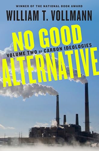 Imagen de archivo de No Good Alternative: Volume Two of Carbon Ideologies a la venta por ThriftBooks-Atlanta