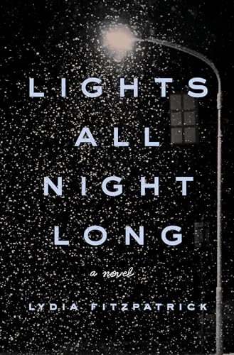 Beispielbild fr Lights All Night Long: A Novel zum Verkauf von SecondSale