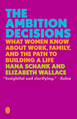 Stock image for The Ambition Decisions: What Women Know About Work, Family, and the Path to Building a Life for sale by Wonder Book