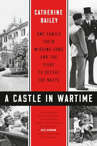 9780525559290: A Castle in Wartime: One Family, Their Missing Sons, and the Fight to Defeat the Nazis