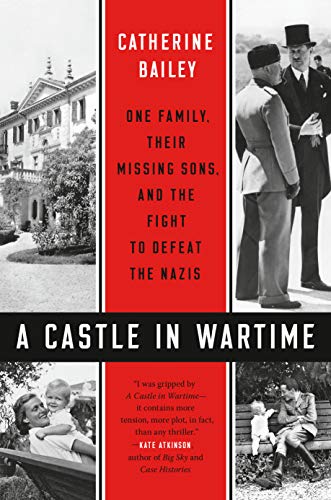 9780525559290: A Castle in Wartime: One Family, Their Missing Sons, and the Fight to Defeat the Nazis