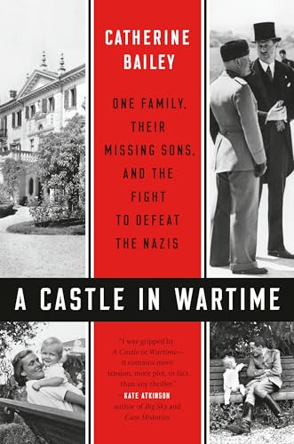 Stock image for A Castle in Wartime : One Family, Their Missing Sons, and the Fight to Defeat the Nazis for sale by Better World Books