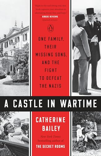 Beispielbild fr A Castle in Wartime: One Family, Their Missing Sons, and the Fight to Defeat the Nazis zum Verkauf von PlumCircle