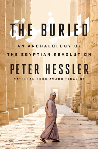 Beispielbild fr The Buried : An Archaeology of the Egyptian Revolution zum Verkauf von Better World Books