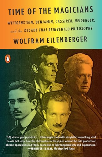 Stock image for Time of the Magicians: Wittgenstein, Benjamin, Cassirer, Heidegger, and the Decade That Reinvented Philosophy for sale by Goodwill Books
