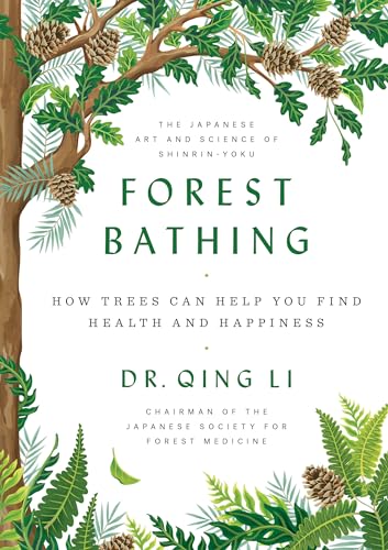 Beispielbild fr Forest Bathing: How Trees Can Help You Find Health and Happiness zum Verkauf von Ergodebooks