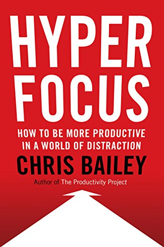 9780525560043: Hyperfocus: How to Be More Productive in a World of Distraction