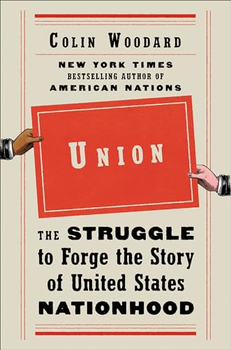 Beispielbild fr Union : The Struggle to Forge the Story of United States Nationhood zum Verkauf von Better World Books