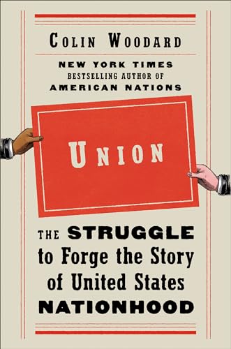 Stock image for Union : The Struggle to Forge the Story of United States Nationhood for sale by Better World Books