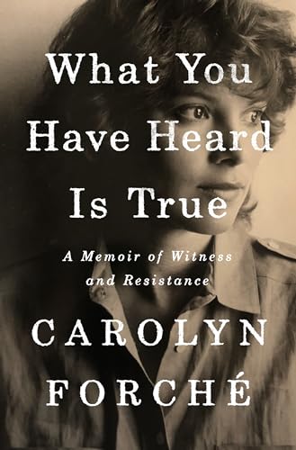 9780525560371: What You Have Heard Is True: A Memoir of Witness and Resistance