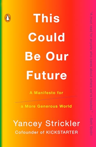 Beispielbild fr This Could Be Our Future: A Manifesto for a More Generous World zum Verkauf von SecondSale