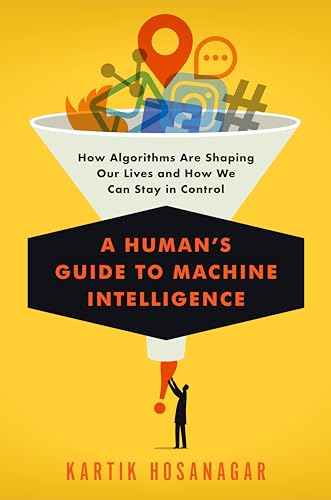 Beispielbild fr A Human's Guide to Machine Intelligence: How Algorithms Are Shaping Our Lives and How We Can Stay in Control zum Verkauf von BooksRun