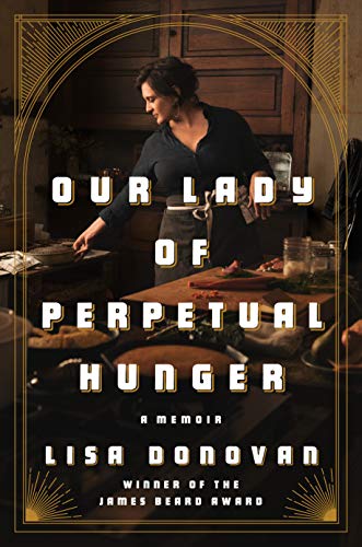 Imagen de archivo de Our Lady of Perpetual Hunger: A Memoir a la venta por Gil's Book Loft