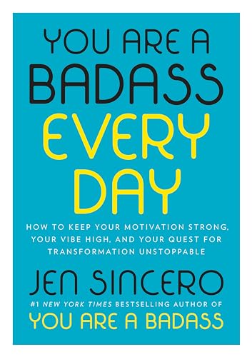 Stock image for You Are a Badass Every Day: How to Keep Your Motivation Strong, Your Vibe High, and Your Quest for Transformation Unstoppable for sale by Dream Books Co.