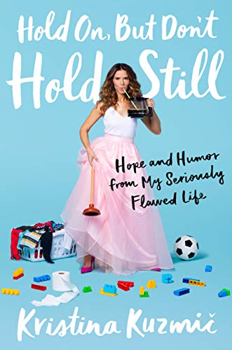 Stock image for Hold On, But Don't Hold Still: Hope and Humor from My Seriously Flawed Life for sale by Jenson Books Inc