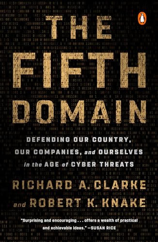 Imagen de archivo de The Fifth Domain: Defending Our Country, Our Companies, and Ourselves in the Age of Cyber Threats a la venta por HPB-Diamond